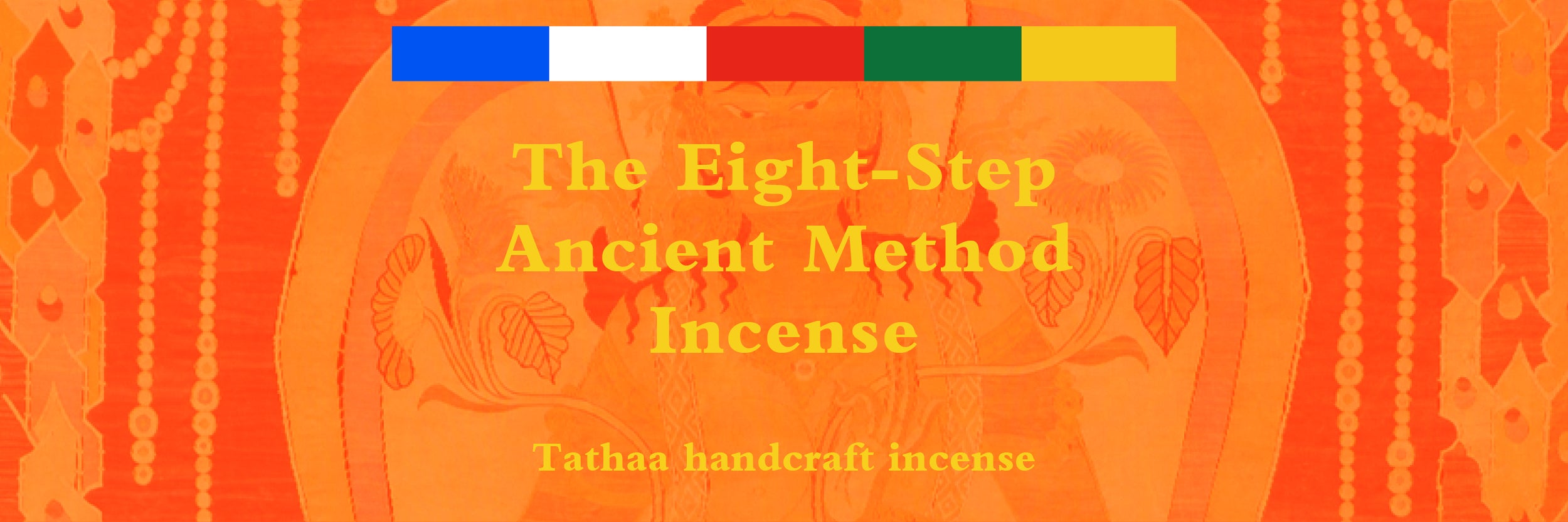 Eight-step ancient method incense:Tathaa handcraft incense
